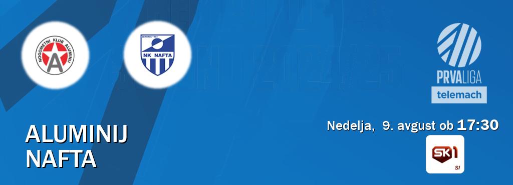 Prenos tekme med Aluminij in Nafta v živo na <b>Sportklub 1</b> (nedelja,  9. avgust ob  17:30 uri).