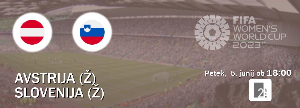 Dvoboj Avstrija (Ž) in Slovenija (Ž) s prenosom tekme v živo na TV Slo 2. Dvoboj Avstrija (Ž) in Slovenija (Ž) s prenosom tekme v živo na TV Slo 2.
