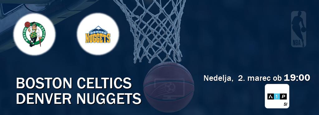 Prenos tekme med Boston Celtics in Denver Nuggets v živo na <b>Arena Sport Premium</b> (nedelja,  2. marec ob  19:00 uri).