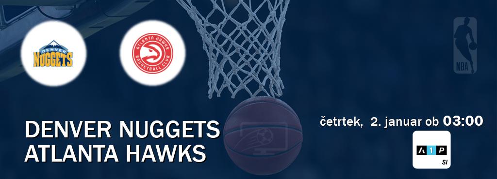 Prenos tekme med Denver Nuggets in Atlanta Hawks v živo na <b>Arena Sport Premium</b> (četrtek,  2. januar ob  03:00 uri).