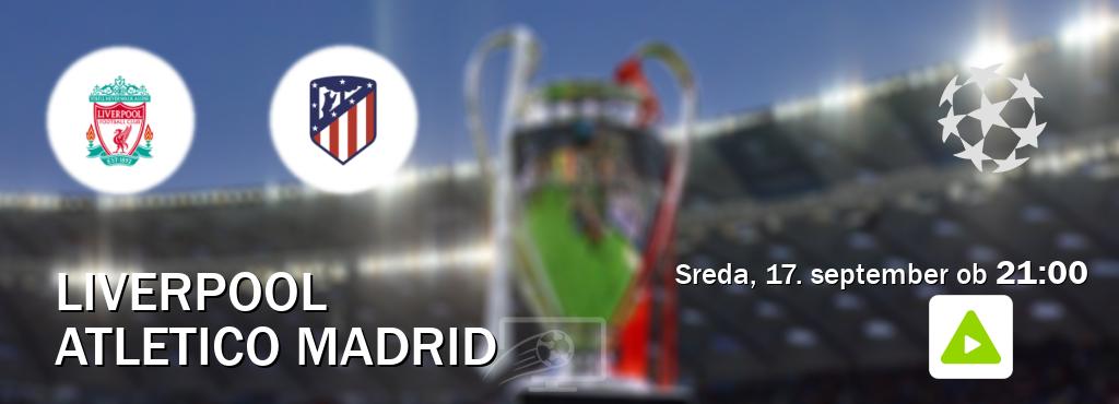 Liverpool in Atletico Madrid v živo na Kanal A. Prenos tekme bo v sreda, 17. september ob  21:00