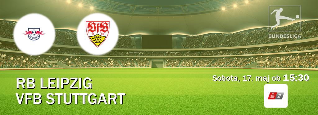 Prenos tekme med RB Leipzig in VfB Stuttgart v živo na Sport TV 2 (sobota, 17. maj ob 15:30 uri). Prenos tekme med RB Leipzig in VfB Stuttgart v živo na Sport TV 2 (sobota, 17. maj ob 15:30 uri).