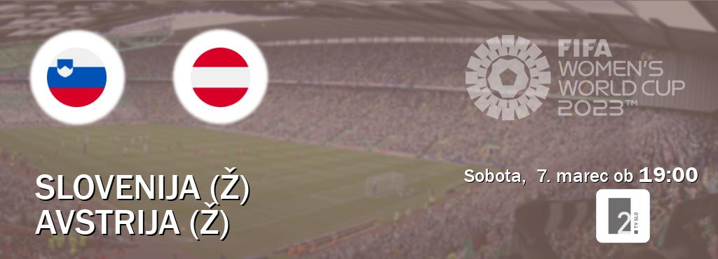 Slovenija (Ž) in Avstrija (Ž) v živo na TV Slo 2. Prenos tekme bo v sobota, 7. marec ob 19:00 Slovenija (Ž) in Avstrija (Ž) v živo na TV Slo 2. Prenos tekme bo v sobota, 7. marec ob 19:00